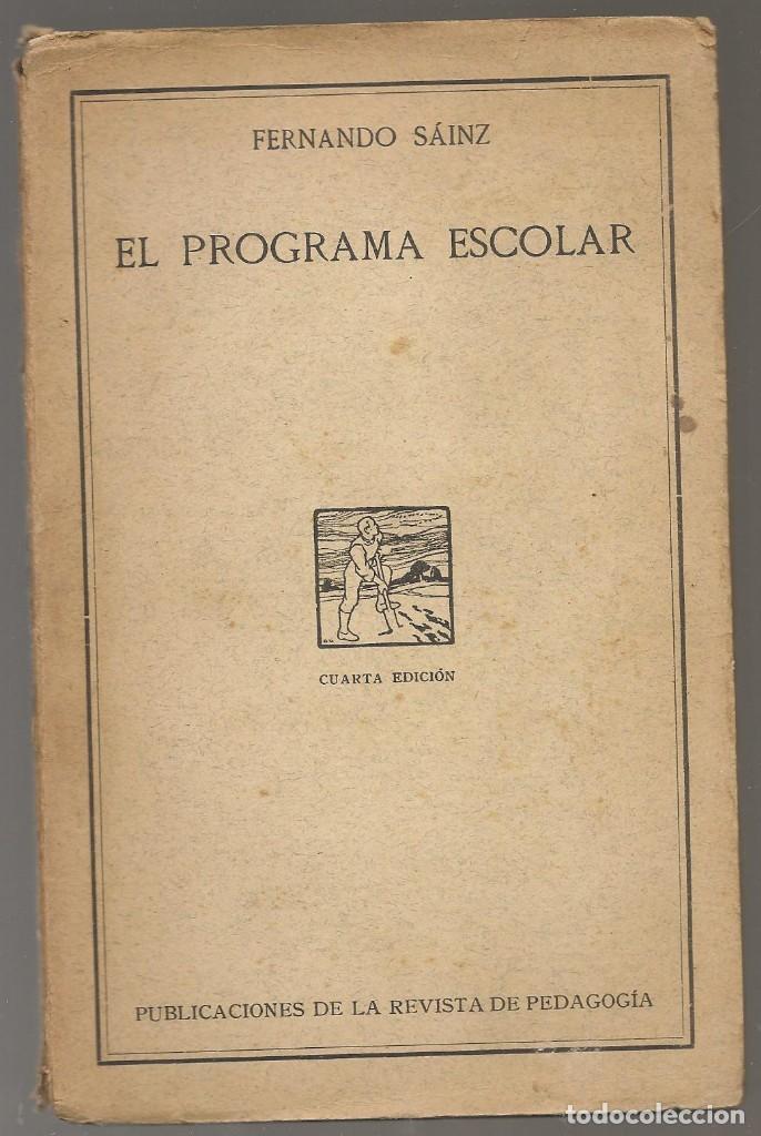 Libros de segunda mano: SAINZ,Fernando , EL PROGRAMA ESCOLAR ,1934 . . nii. . - Foto 1