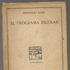 Libros de segunda mano: SAINZ,FERNANDO , EL PROGRAMA ESCOLAR ,1934 NNI. Lote 269775443