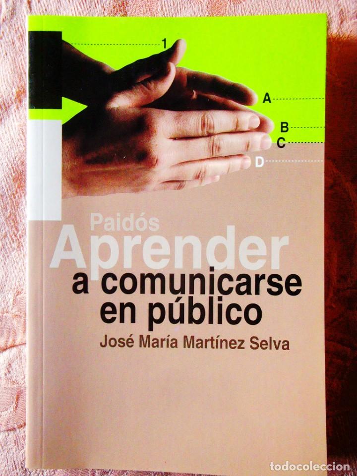 Libros de segunda mano: MART&Iacute;NEZ SELVA: APRENDER A COMUNICARSE EN P&Uacute;BLICO - Foto 1