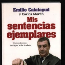 Libros de segunda mano: EMILIO CALATAYUD MIS SENTENCIAS EJEMPLARES ESFERA DE LOS LIBROS FIRMADO DEDICADO EN CÁDIZ 12 12 2008. Lote 270634493