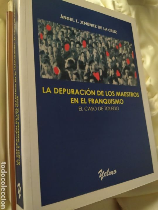 Second hand books: La depuraci&oacute;n de los maestros en el franquismo el caso de Toledo &Aacute;ngel I de la Cruz