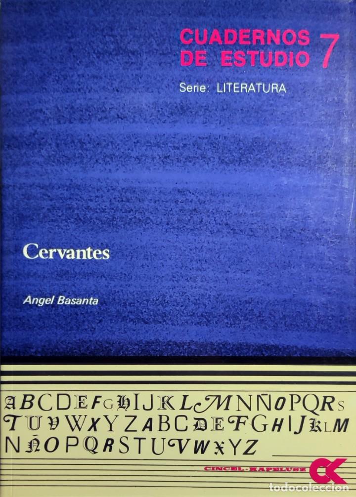 Libros de segunda mano: CERVANTES / &Aacute;NGEL BASANTA. MADRID : EDITORIAL CINCEL KAPELUSZ, 1989. (CUADERNOS DE ESTUDIO ; 7).