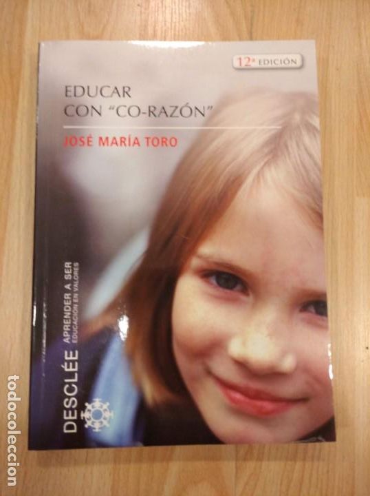 Libros de segunda mano: Educar con co-raz&oacute;n. Jos&eacute; Mar&iacute;a Toro - Foto 1