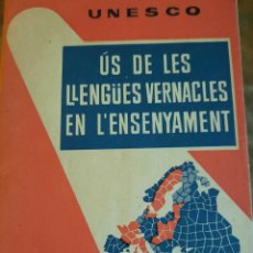 Libros de segunda mano: ÚS DE LES LLENGÜES VERNACLES EN L'ENSENYAMENT- UNESCO 1963- EDICIONS D'APORTACIÓ CATALANA IV 4-