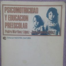 Libros de segunda mano: PSICOMOTRICIDAD Y EDUCACIÓN PREESCOLAR, PEDRO MARTÍNEZ & JUAN A. G. NÚÑEZ (1982) // PEDAGOGÍA NIÑOS. Lote 287604323