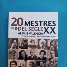 Libros de segunda mano: 20 MESTRES DEL PAÍS VALENCIÀ DEL SEGLE XX - M. CARMEN AGULLÓ I VICENT ROMANS