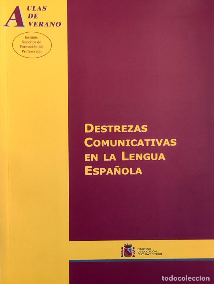 Libros de segunda mano: DESTREZAS COMUNICATIVAS EN LA LENGUA ESPA&Ntilde;OLA. MINISTERIO DE EDUCACI&Oacute;N, CULTURA&hellip; , 2001.
