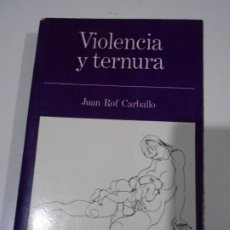 Libros de segunda mano: VIOLENCIA Y TERNURA. Lote 302928603