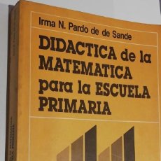 Libros de segunda mano: DIDÁCTICA DE LA MATEMÁTICA PARA LA ESCUELA PRIMARIA. IRMA N.PARDO DE SANDE