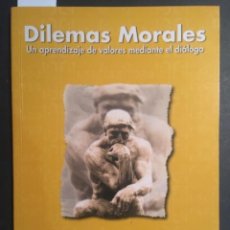 Libros de segunda mano: DILEMAS MORALES, UN APRENDIZAJE DE VALORES MEDIANTE EL DIALOGO, CANTILLO, DOMINGUEZ, ENCINAS, MUÑOZ