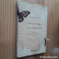 Libros de segunda mano: PAPÁ, EXPLÍCAME EL CUENTO DE LA VIDA - ANTÓN LAYUNTA. Lote 309362143