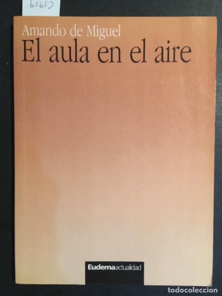 Libros de segunda mano: EL AULA EN EL AIRE, AMANDO DE MIGUEL - Foto 1