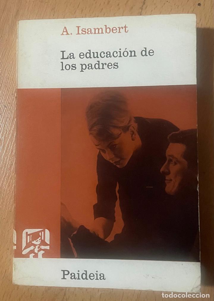 Libros de segunda mano: LA EDUCACION DE LOS PADRES, A.Isambert - Foto 1