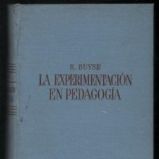 Libros de segunda mano: BUYSE, R: LA EXPERIMENTACION EN PEDAGOGIA.. Lote 48891036