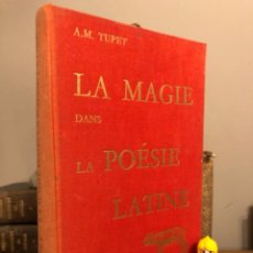 Libros de segunda mano: LA MAGIE DANS LA POESIE LATINE A.M. TUPET. Lote 316136768