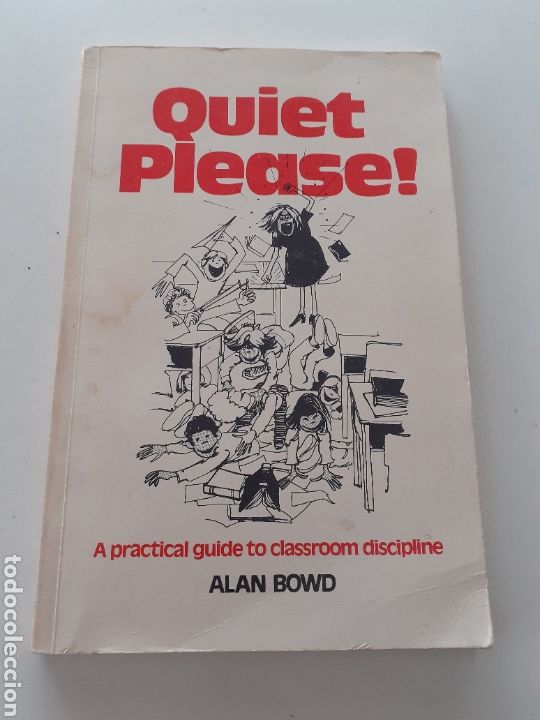 Libros de segunda mano: Quiet Please, a practical guide to classroom discipline, Alan Bowd 1982 - Foto 1