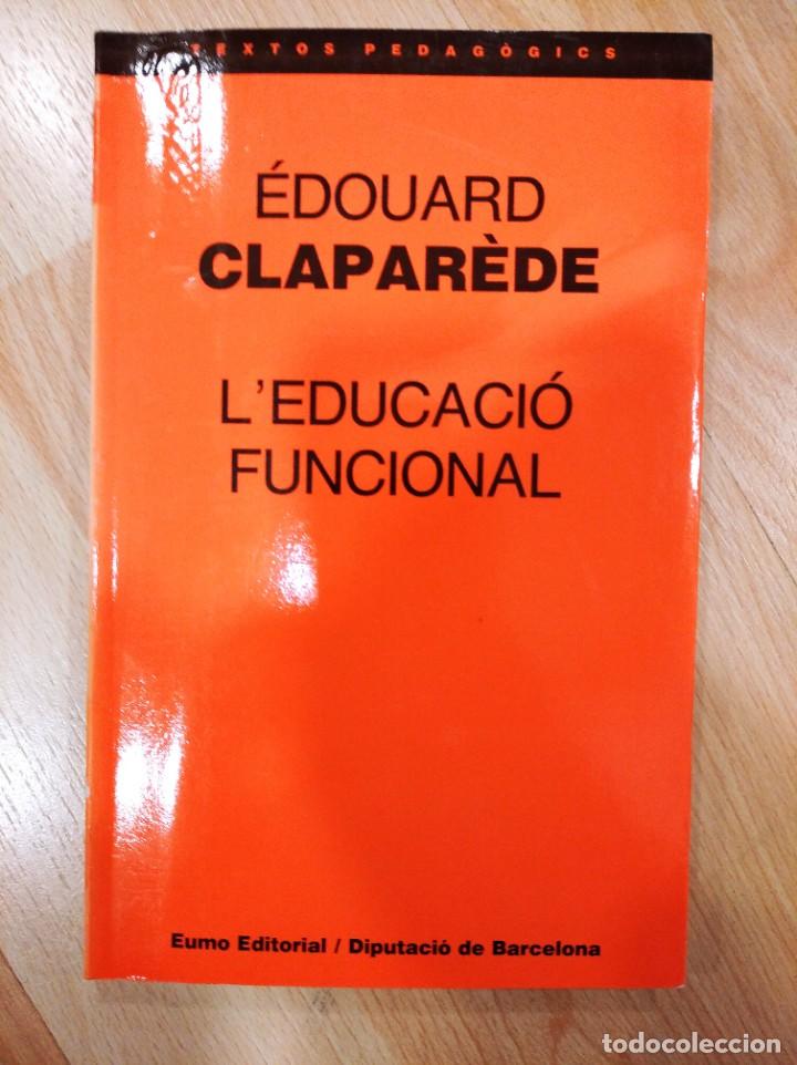 Libros de segunda mano: Leducaci&oacute; funcional. &Eacute;douard Clapar&egrave;de - Foto 1