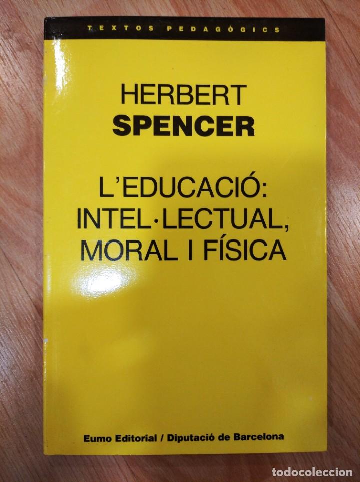 Libros de segunda mano: Leducaci&oacute;: intel.lectual, moral i f&iacute;sica. Herbert Spencer - Foto 1