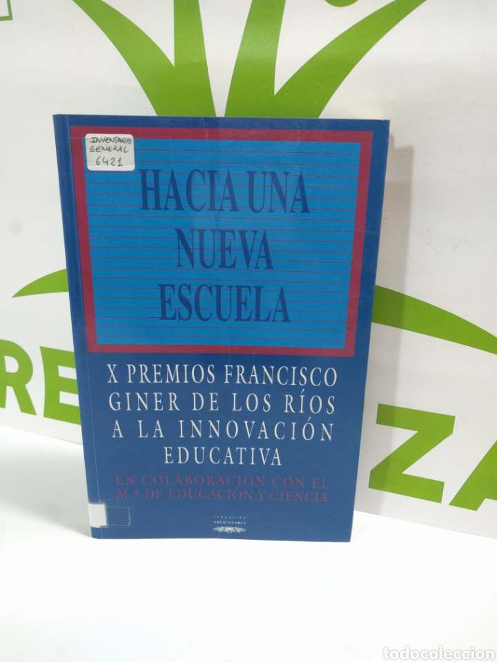 Gebrauchte B&uuml;cher: Hacia una nueva escuela. X premios Francisco Giner de los r&iacute;os a la innovaci&oacute;n educativa.