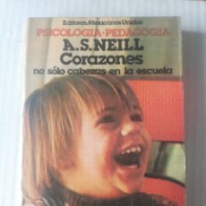 Libros de segunda mano: A. S. NEILL. CORAZONES NO SOLO CABEZAS EN LA ESCUELA. EDITORES MEXICANOS UNIDOS,, MÉXICO., 1975. Lote 334290098