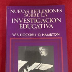 Libros de segunda mano: NUEVA REFLEXIONES SOBRE LA INVESTIGACIÓN EDUCATIVA. W. B. DOCKRELL Y D. HAMILTON.. Lote 336919088