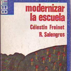 Libros de segunda mano: MODERNIZAR LA ESCUELA - CELESTIN FREINET Y ROSA SALENGROS. Lote 337534483
