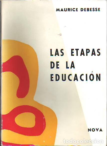 Libros de segunda mano: LAS ETAPAS DE LA EDUCACI&Oacute;N - MAURICE DEBESSE - Foto 1