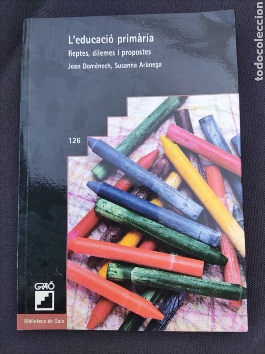 Libri di seconda mano: L'educaci&oacute; prim&aacute;ria. Reptes, dilemes i propostes. Joan Dom&egrave;nech y Susanna Ar&aacute;nega