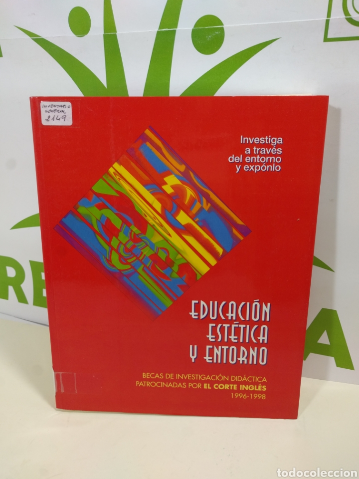 Gebrauchte B&uuml;cher: Educaci&oacute;n est&eacute;tica y entorno becas de investigaci&oacute;n did&aacute;ctica patrocinadas por El corte ingl&eacute;s.
