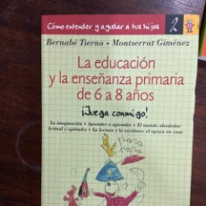 Libros de segunda mano: B1 - BERNABE TIERNO - MONSERRAT GIMENEZ, LA EDUCACIÓN Y LA ENSEÑANZA PRIMARIA DE SEIS A OCHO AÑOS. Lote 340810073