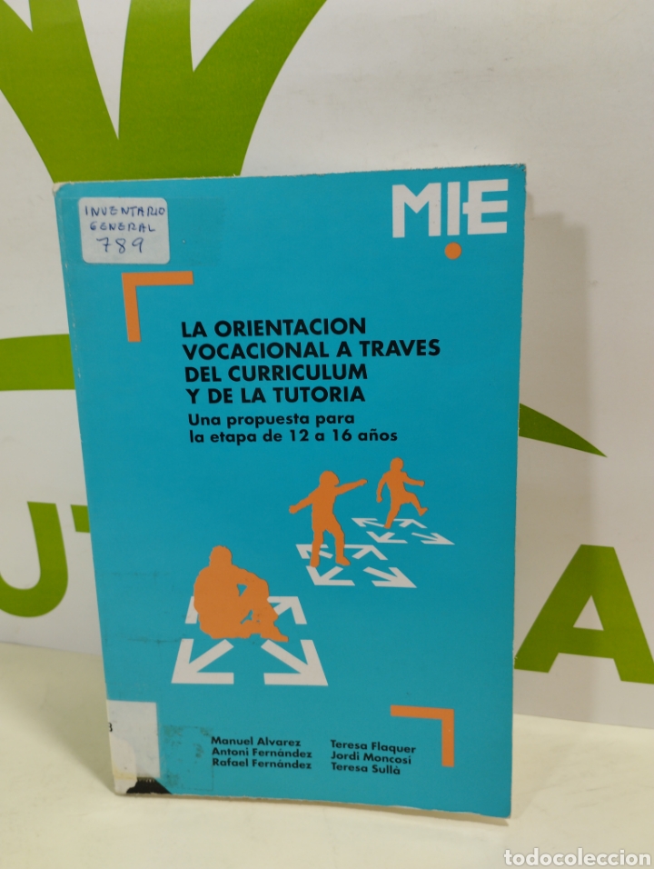Second hand books: La orientaci&oacute;n vocacional a trav&eacute;s del curr&iacute;culum y de la tutor&iacute;a. Una propuesta para la etapa de...