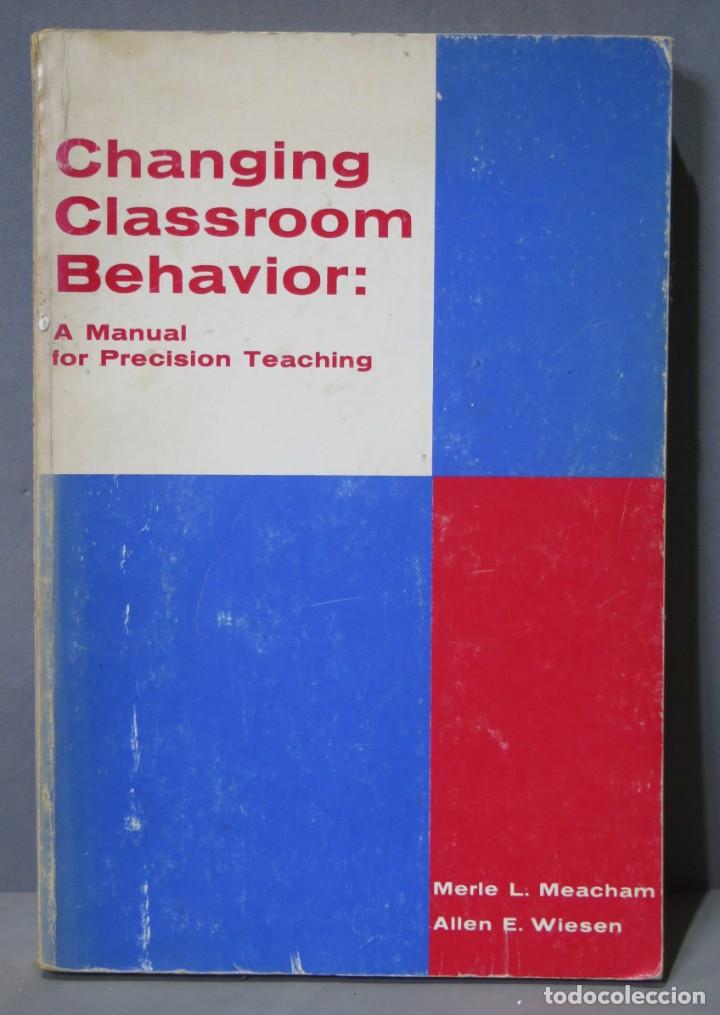Libros de segunda mano: Changing classroom behavior: A manual for precision teaching - Foto 1