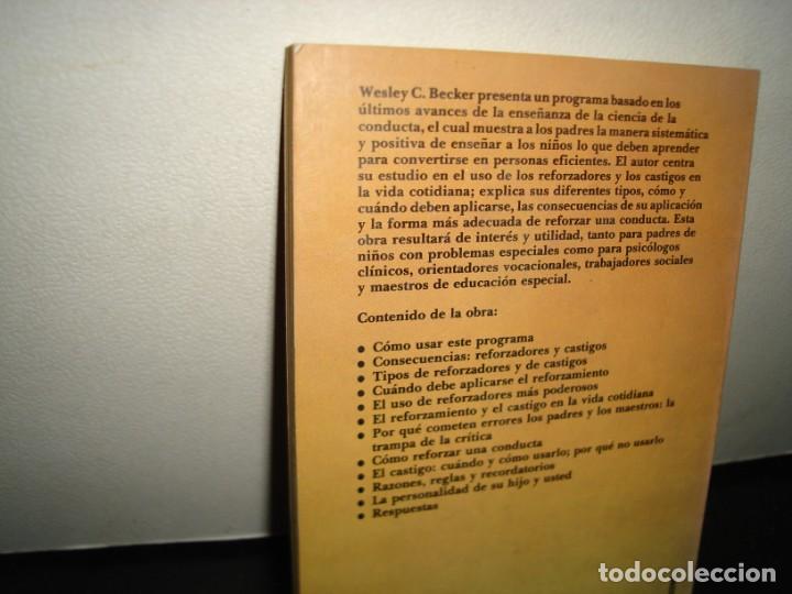 Libros de segunda mano: 16- LOS PADRES SON MAESTROS. PROGRAMA DE MANEJO INFANTIL - WESLEY C. BECKER - Foto 3