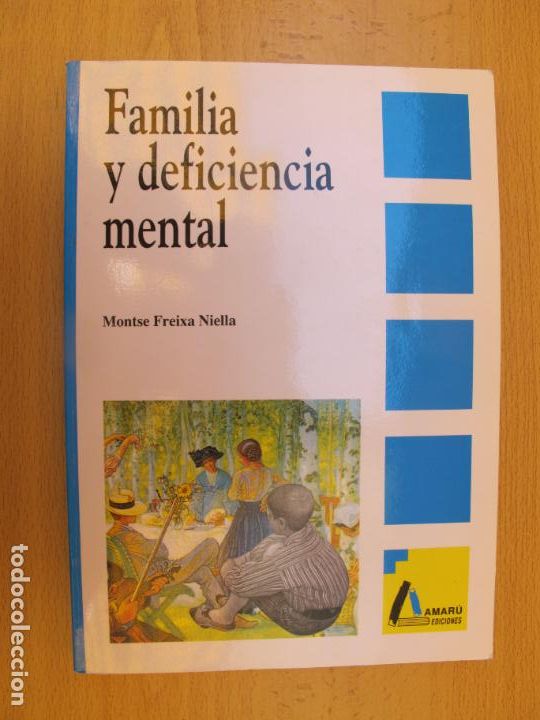Livres d'occasion: FAMILIA Y DEFICIENTE MENTAL.- MONTSE FREIXA NIELLA.- EDICIONES AMAR&Uacute;. 1993