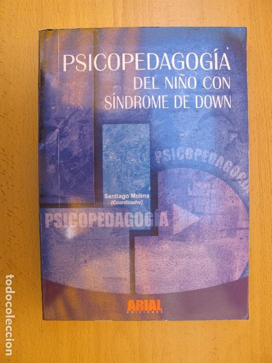 Livres d'occasion: PSICOPEDAGOG&Iacute;A DEL NI&Ntilde;O CON S&Iacute;NDROME DE DOWN.- SANTIAGO MOLINA ( COORD. ).- EDIC. ARIAL. 2002