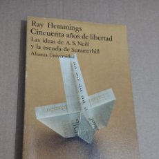 Libros de segunda mano: CINCUENTA AÑOS DE LIBERTAD: LAS IDEAS DE A. S. NEILL Y LA ESCUELA DE SUMMERHILL (RAY HEMMINGS). Lote 351919639
