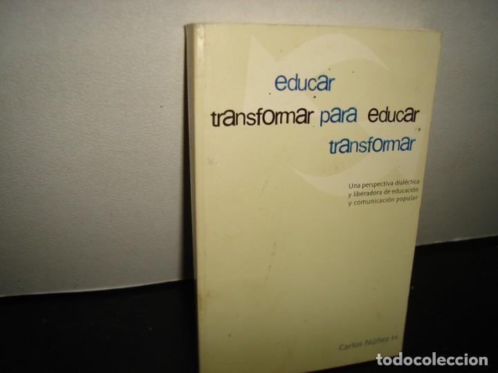 Libros de segunda mano: 31- EDUCAR PARA TRANSFORMAR, TRANSFORMAR PARA EDUCAR - CARLOS NU&Ntilde;EZ H. - Foto 1