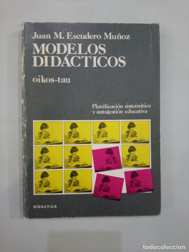 Libros de segunda mano: Juan Escudero Mu&ntilde;oz - Modelos did&aacute;cticos - Foto 1