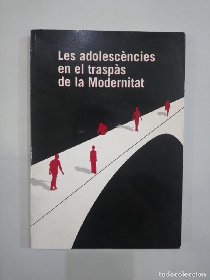 Libros de segunda mano: V.A. - Les adolesc&egrave;ncies en el trasp&agrave;s de la modernitat - Foto 1