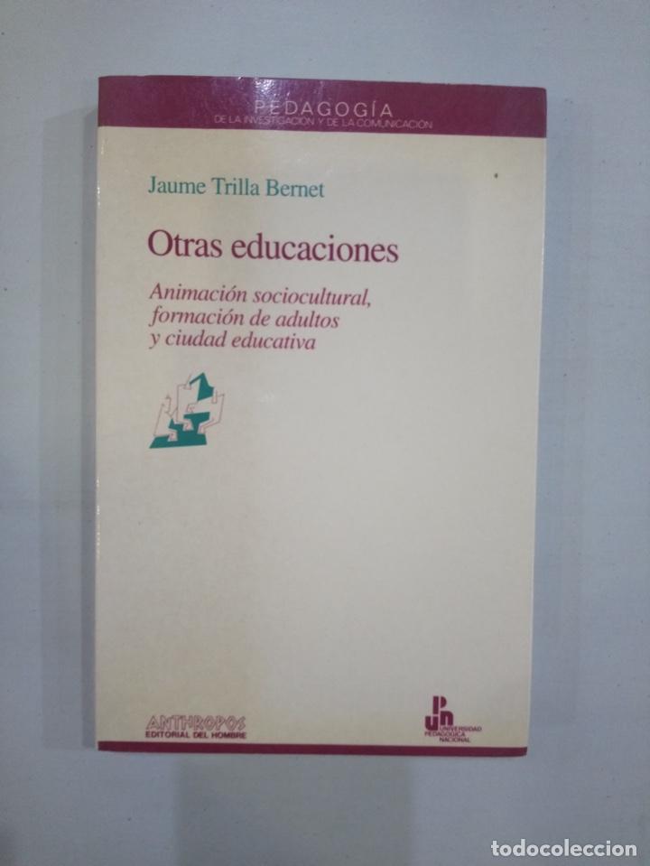 Libros de segunda mano: Otras educaciones - Jaume Trilla Bernet - Foto 1