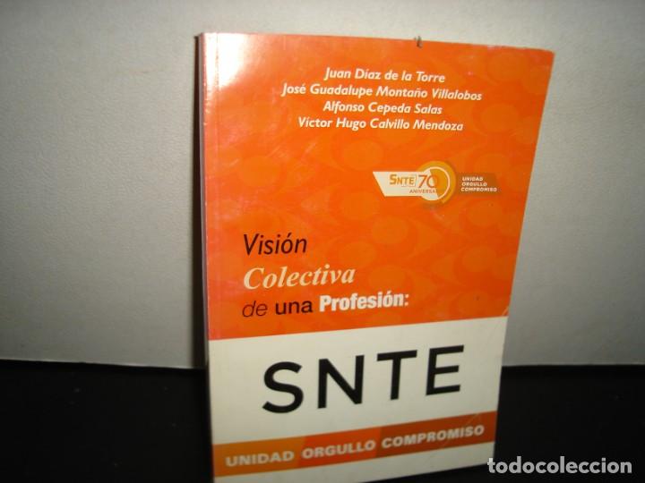 Libros de segunda mano: 1- VISI&Oacute;N COLECTIVA DE UNA PROFESI&Oacute;N: SNTE - Foto 1