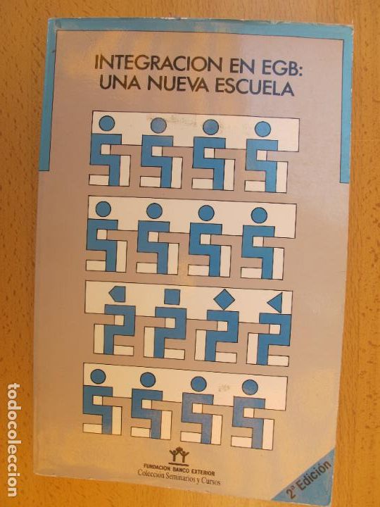 Livres d'occasion: INTEGRACI&Oacute;N EN E.G.B. : UNA NUEVA ESCUELA.- 2&ordf; EDICI&Oacute;N. FUNDACI&Oacute;N BANCO EXTERIOR. 1989