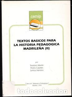 Livres d'occasion: Textos b&aacute;sicos para la historia pedag&oacute;gica madrile&ntilde;o (II). Teodoro Mart&iacute;n, Pedro Caselles, Santos He
