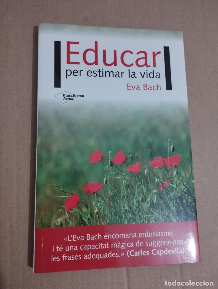 Libros de segunda mano: EDUCAR PER ESTIMAR LA VIDA (EVA BACH) - Foto 1