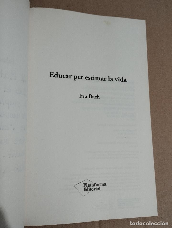 Libros de segunda mano: EDUCAR PER ESTIMAR LA VIDA (EVA BACH) - Foto 2