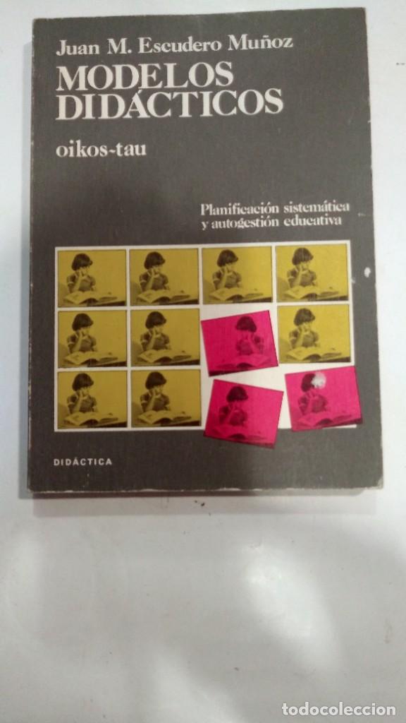 Libros de segunda mano: Modelos did&aacute;cticos Juan M. Escudero Mu&ntilde;oz - Foto 1