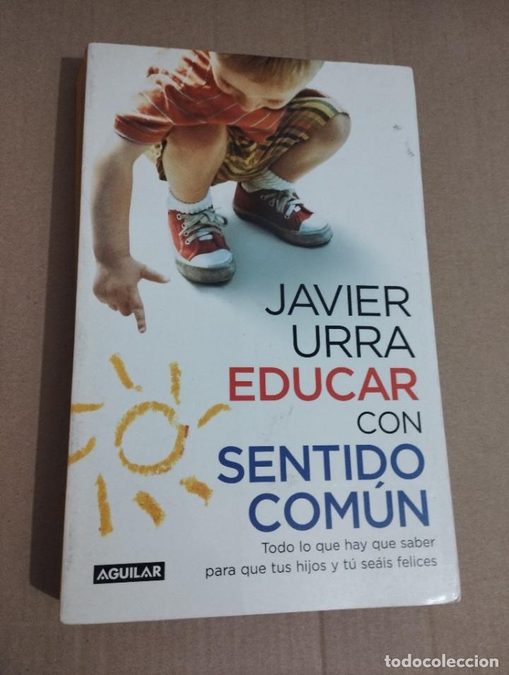 Libros de segunda mano: EDUCAR CON SENTIDO COM&Uacute;N (JAVIER URRA) - Foto 1