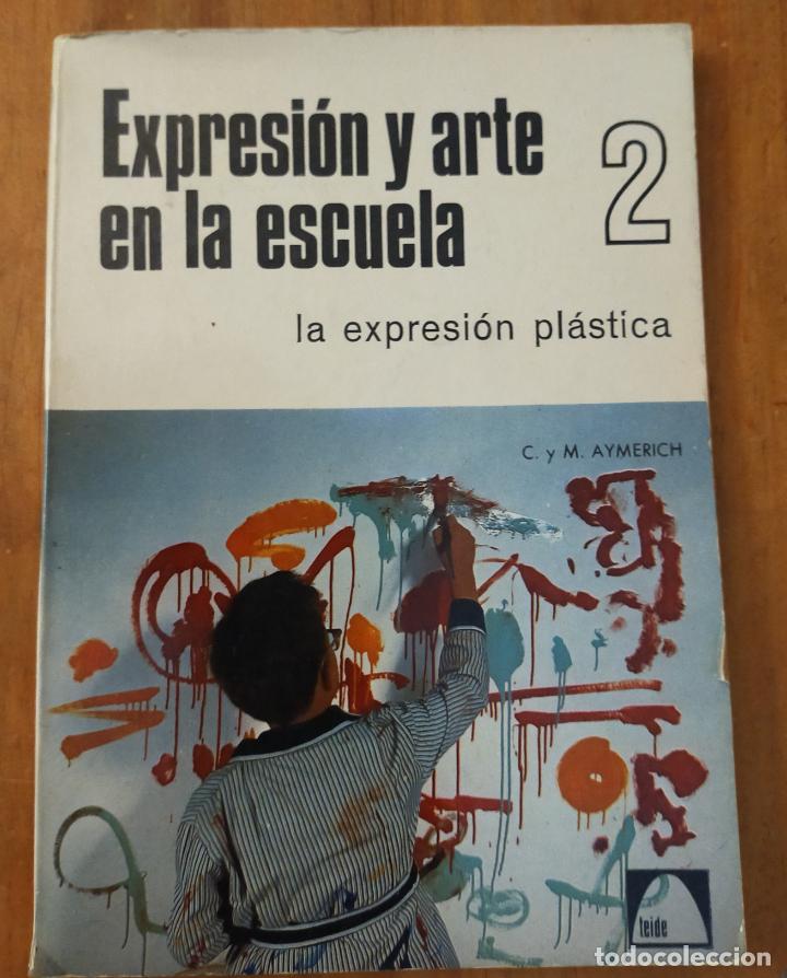 Libros de segunda mano: EXPRESI&Oacute;N Y ARTE EN LA ESCUELA 2. - Foto 1