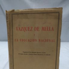 Libros de segunda mano: VÁZQUEZ DE MELLA Y LA EDUCACIÓN NACIONAL, 1950. Lote 363966341