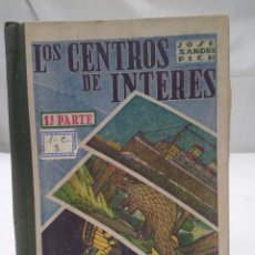 Libros de segunda mano: LOS CENTROS DE INTERÉS. JOSÉ XANDRI PICH, 1942. Lote 363980141